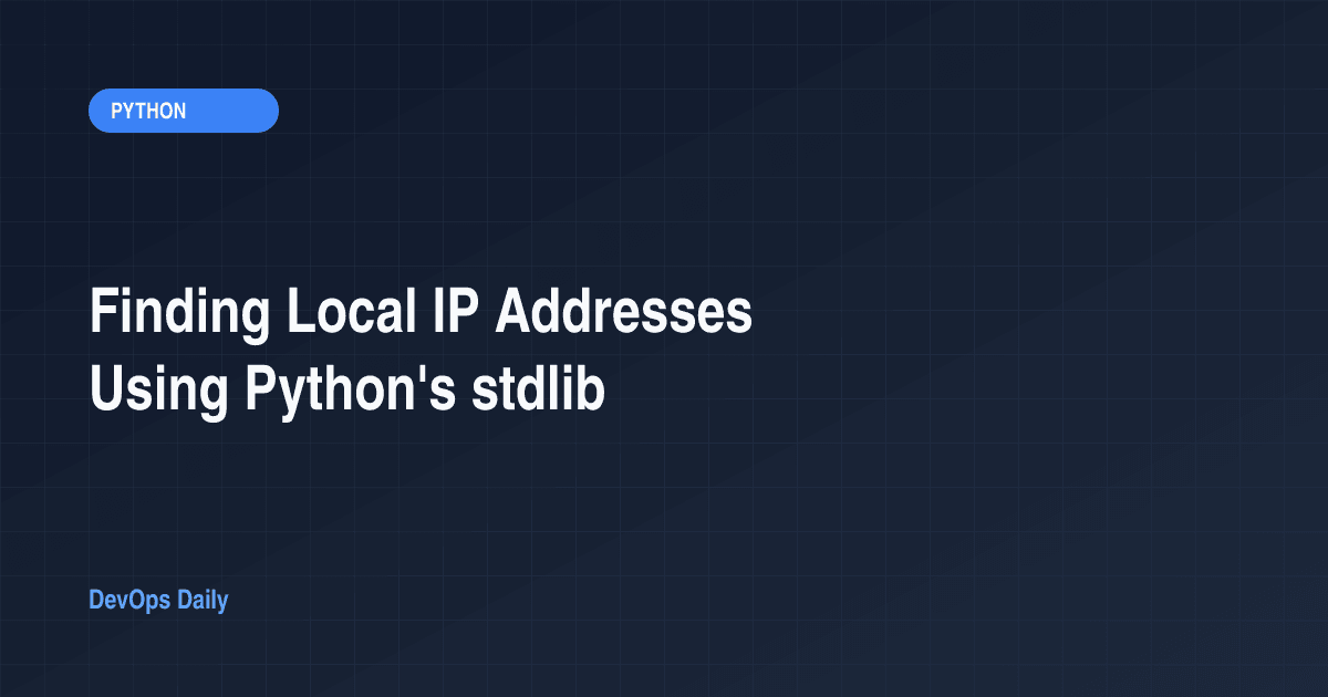 Finding Local IP Addresses Using Python's stdlib
