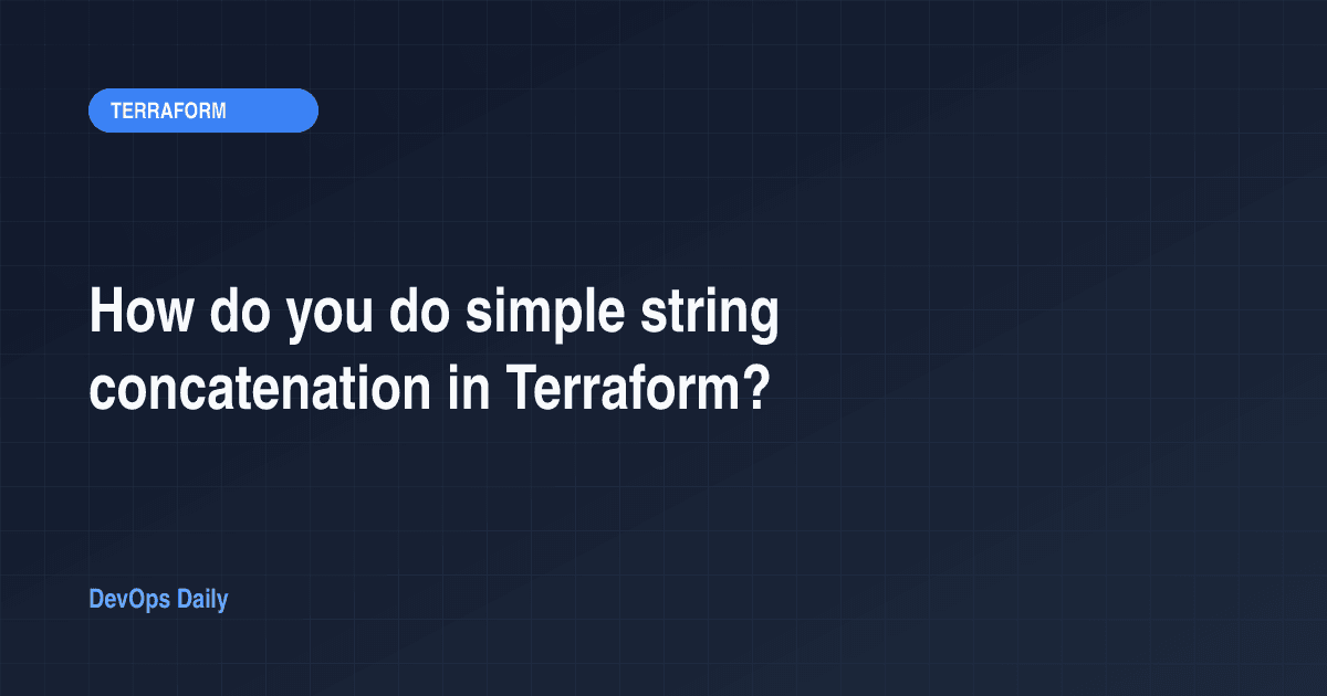 How do you do simple string concatenation in Terraform?